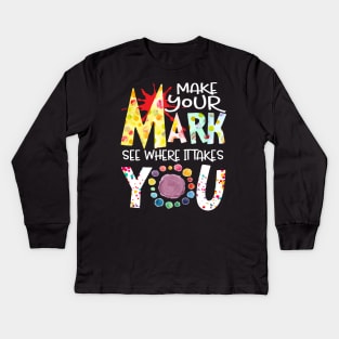 The Dot Day Make Your Mark See Where It Takes You Dot Kids Long Sleeve T-Shirt